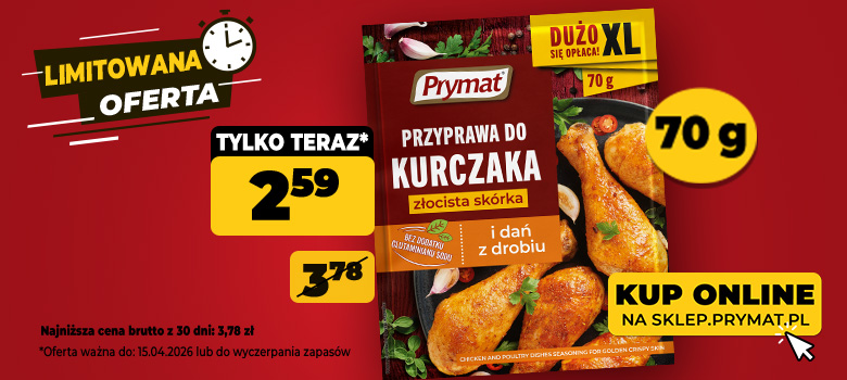 
Przyprawa do kurczaka złocista sk&oacute;rka Prymat XL 70 g, teraz: 2,59 zł (przed obniżką: 3,78 zł). Tylko do 15.04.2026 lub wyczerpania zapas&oacute;w. Kup online.