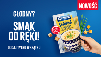 Głodny? Smak od ręki! Dodaj tylko wrzątku. Nowości Kucharek.