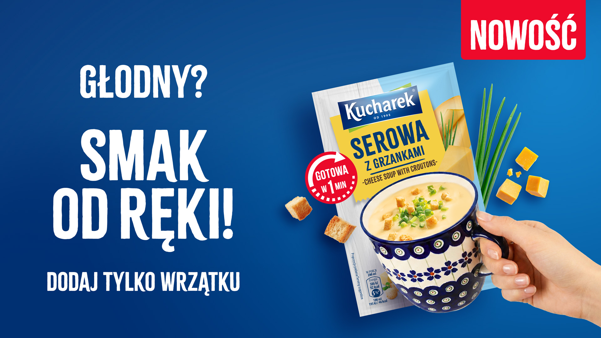 Głodny? Smak od ręki! Dodaj tylko wrzątku. Nowości Kucharek.