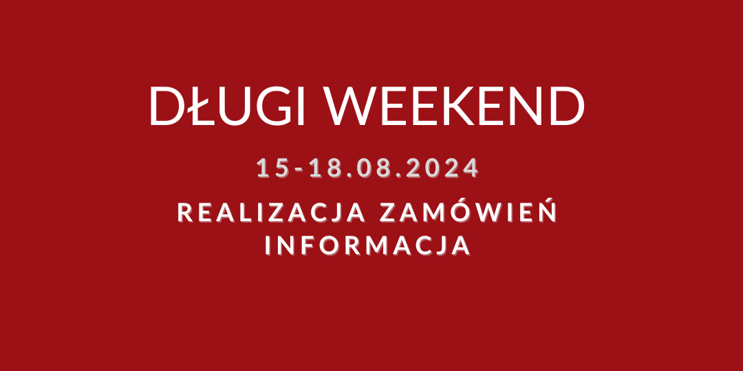 Realizacja zamówień - długi weekend