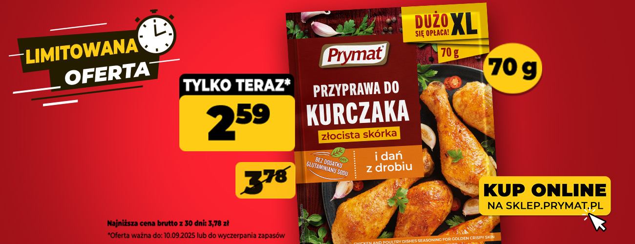 Przyprawa do kurczaka złocista skórka Prymat XL 70 g, teraz: 2,59 zł (przed obniżką: 3,78 zł). Tylko do 10.09.2025 lub wyczerpania zapasów. Kup online.