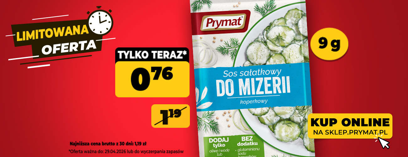 Sos sałatkowy do mizerii koperkowy Prymat 9 g, teraz: 0,76 zł (przed obniżką: 1,19 zł). Tylko do 29.04.2026 lub wyczerpania zapas&oacute;w. Kup online.