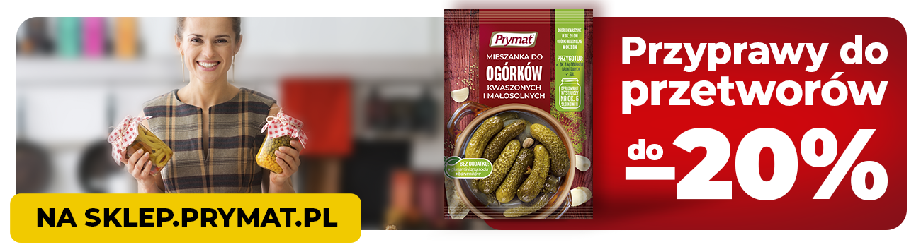 Wybrane przyprawy do przetwor&oacute;w Prymat 20% taniej. Sprawdź ofertę.