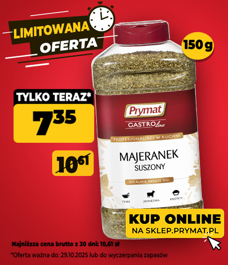 Majeranek suszony Prymat GastroLine 150 g, teraz: 7,35 zł (przed obniżką: 10,61 zł). Tylko do 29.10.2025 lub wyczerpania zapasów. Kup online.