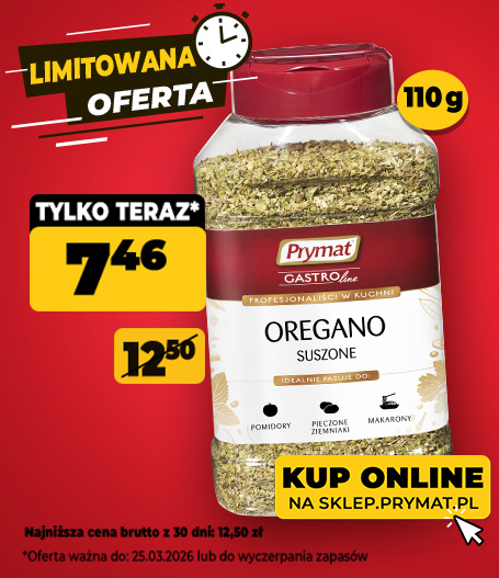 Oregano suszone Prymat GastroLine 110 g, teraz: 7,46 zł (przed obniżką: 12,50 zł). Tylko do 25.03.2026 lub wyczerpania zapas&oacute;w. Kup online.