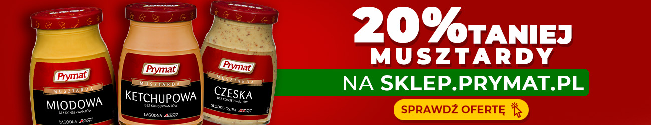 Musztardy Prymat 20% taniej. Sprawdź.