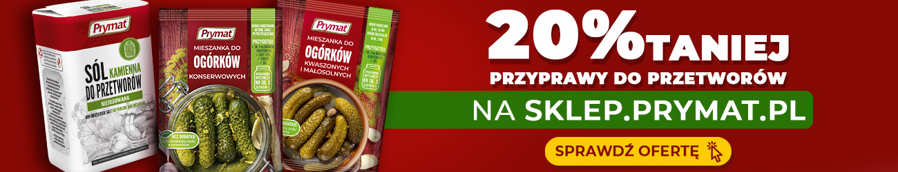 Przyprawy do przetworów 20% taniej. Sprawdź ofertę.